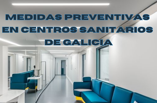 Visor Medidas preventivas en centros sanitarios de Galicia